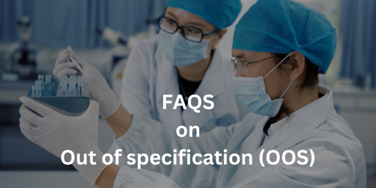 Frequently Asked Questions and Answers on Out of specification (OOS)