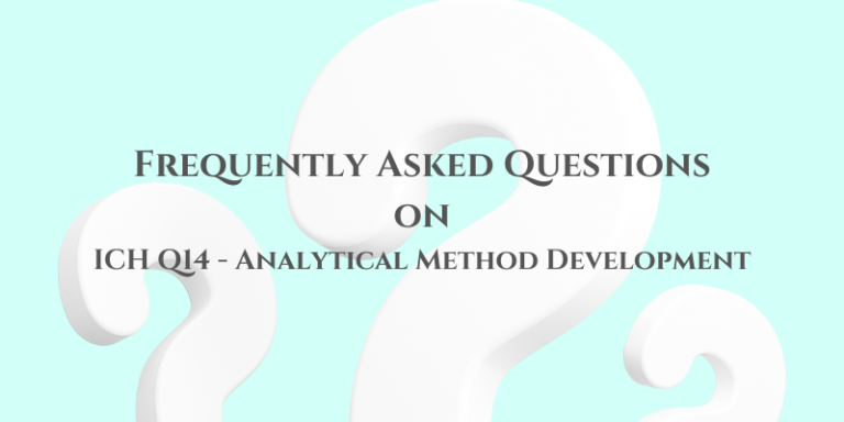 Frequently Asked Questions on ICH Q14 – Analytical Method Development