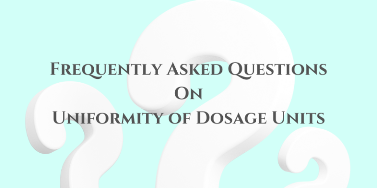 Frequently Asked Questions on Uniformity of Dosage Units